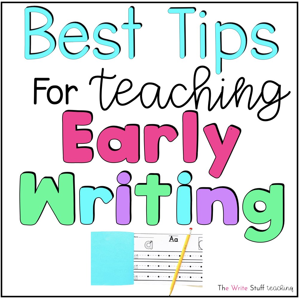 Best Tips for Teaching Early Writing