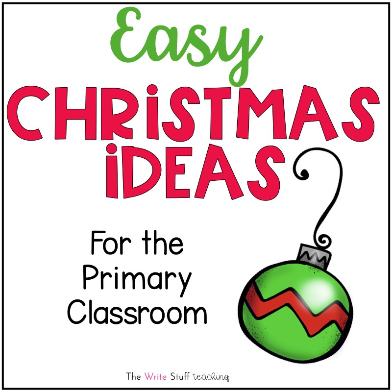 Easy Christmas Ideas for the Primary Classroom